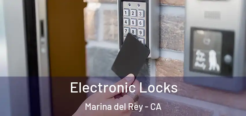  Electronic Locks Marina del Rey - CA